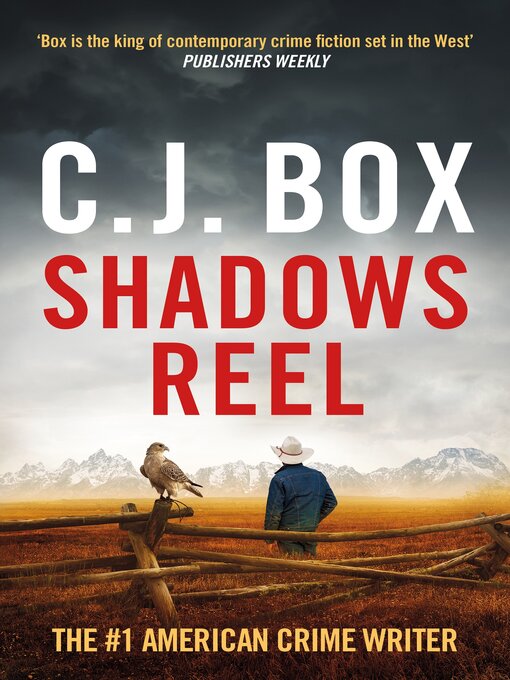 Title details for Shadows Reel by C.J. Box - Available